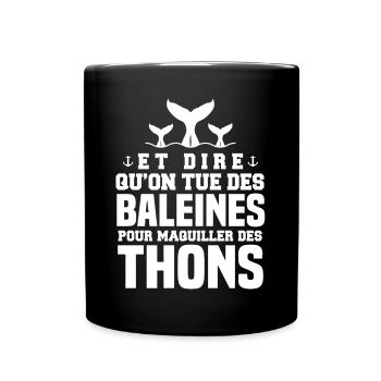 Protection des animaux baleine humour citation - Mug uni - noir - Devant
