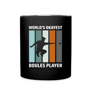 World's Okayest Boules Player Boule Boccia - Full Colour Mug - black - Front