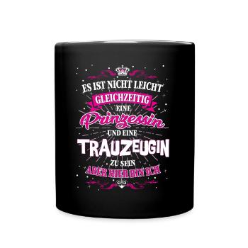 Trauzeugin und Prinzessin T-Shirt - Tasse einfarbig - Schwarz - Vorne