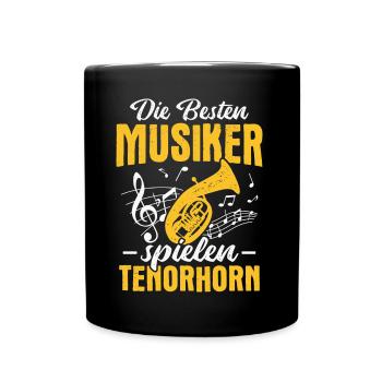 Tenorhornist Die besten Musiker spielen Tenorhorn - Tasse einfarbig - Schwarz - Vorne
