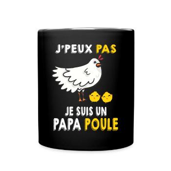 Je Peux Pas Je Suis Un Papa Poule - Mug uni - noir - Devant
