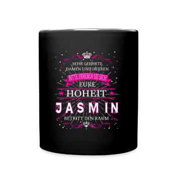 Eure Hoheit Jasmin betritt den Raum - Tasse einfarbig - Schwarz - Vorne