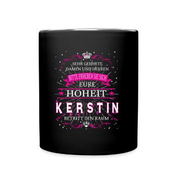Eure Hoheit Kerstin betritt den Raum - Tasse einfarbig - Schwarz - Vorne