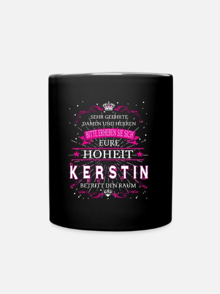 Eure Hoheit Kerstin betritt den Raum - Tasse einfarbig - Schwarz