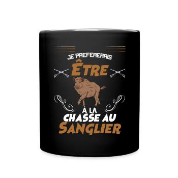 Je Préfèrerais Etre A La Chasse Au Sanglier - Mug uni - noir - Devant