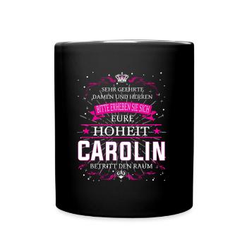 Eure Hoheit Carolin betritt den Raum - Tasse einfarbig - Schwarz - Vorne