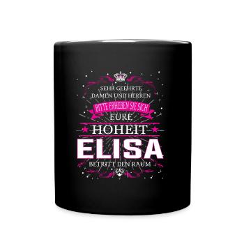 Eure Hoheit Elisa betritt den Raum - Tasse einfarbig - Schwarz - Vorne