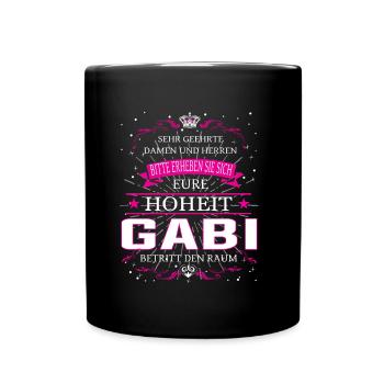 Eure Hoheit Gabi betritt den Raum - Tasse einfarbig - Schwarz - Vorne