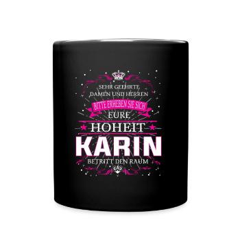 Eure Hoheit Karin betritt den Raum - Tasse einfarbig - Schwarz - Vorne
