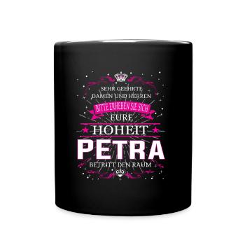Eure Hoheit Petra betritt den Raum - Tasse einfarbig - Schwarz - Vorne
