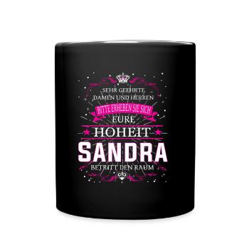 Eure Hoheit Sandra betritt den Raum - Tasse einfarbig - Schwarz - Vorne