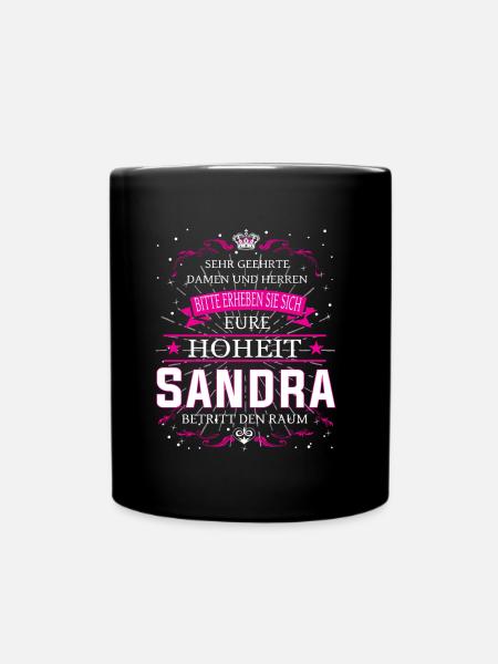 Eure Hoheit Sandra betritt den Raum - Tasse einfarbig - Schwarz