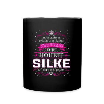 Eure Hoheit Silke betritt den Raum - Tasse einfarbig - Schwarz - Vorne