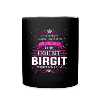 Eure Hoheit Birgit betritt den Raum - Tasse einfarbig - Schwarz - Vorne