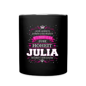 Eure Hoheit Julia betritt den Raum - Tasse einfarbig - Schwarz - Vorne