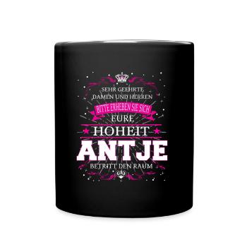 Eure Hoheit Antje betritt den Raum - Tasse einfarbig - Schwarz - Vorne