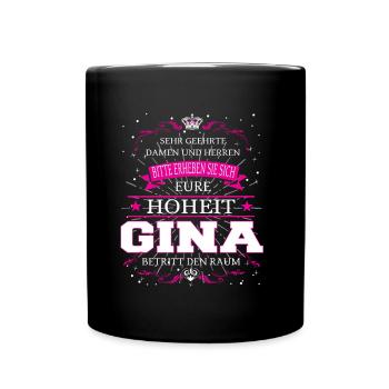 Eure Hoheit Gina betritt den Raum - Tasse einfarbig - Schwarz - Vorne