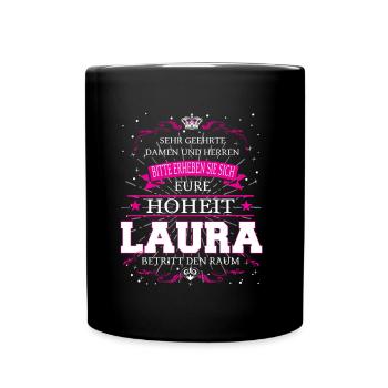 Eure Hoheit Laura betritt den Raum - Tasse einfarbig - Schwarz - Vorne