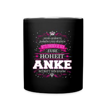 Eure Hoheit Anke betritt den Raum - Tasse einfarbig - Schwarz - Vorne