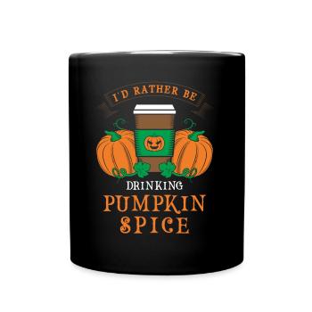 I'd Rather be Drinking Pumpkin Spice - Full Colour Mug - black - Front