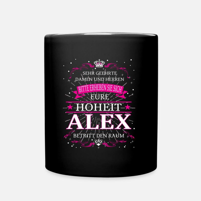 Eure Hoheit Alex betritt den Raum - Tasse einfarbig - Schwarz