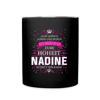 Eure Hoheit Nadine betritt den Raum - Tasse einfarbig - Schwarz - Vorne