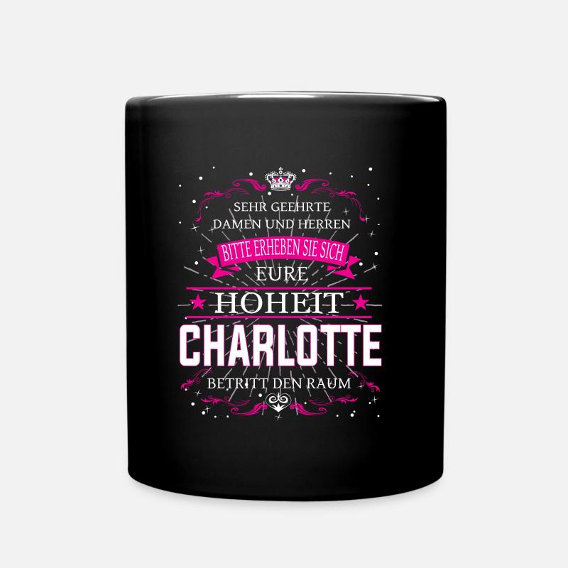 Eure Hoheit Charlotte betritt den Raum - Tasse einfarbig - Schwarz