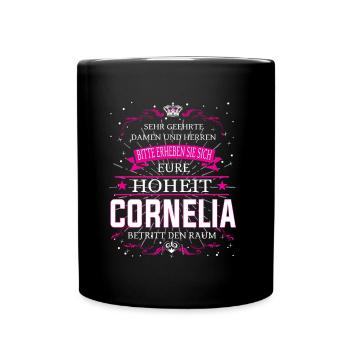 Eure Hoheit Cornelia betritt den Raum - Tasse einfarbig - Schwarz - Vorne