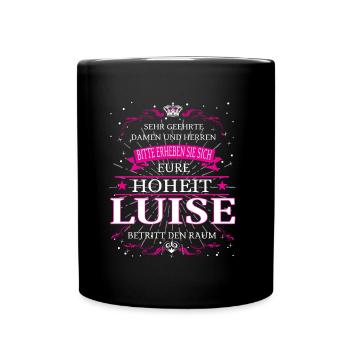 Eure Hoheit Luise betritt den Raum - Tasse einfarbig - Schwarz - Vorne