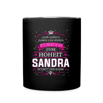 Eure Hoheit Sandra betritt den Raum - Tasse einfarbig - Schwarz - Vorne