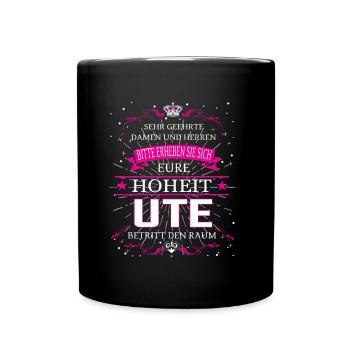 Eure Hoheit Ute betritt den Raum - Tasse einfarbig - Schwarz - Vorne