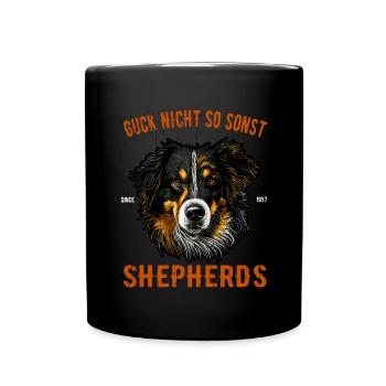 Australian Shepherd Design - Guck nicht so sonst - Tasse einfarbig - Schwarz - Vorne