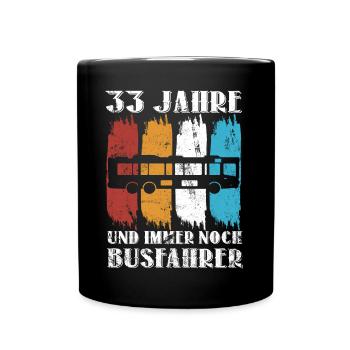 Busfahrer 33 Jahre Busfahren 33 Geburtstag Spruch - Tasse einfarbig - Schwarz - Vorne