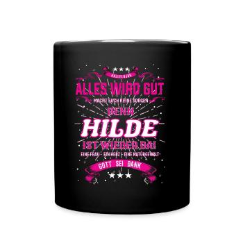Hilde ist wieder da, alles wird gut - Tasse einfarbig - Schwarz - Vorne