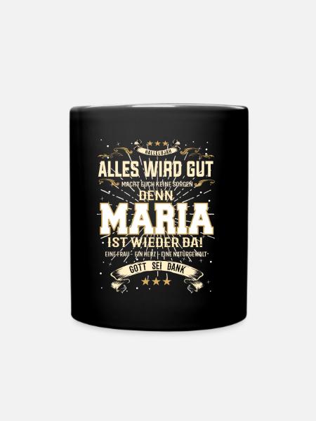 Maria ist wieder da, alles wird gut - Tasse einfarbig - Schwarz