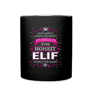 Eure Hoheit Elif betritt den Raum - Tasse einfarbig - Schwarz - Vorne
