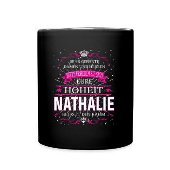 Eure Hoheit Nathalie betritt den Raum - Tasse einfarbig - Schwarz - Vorne