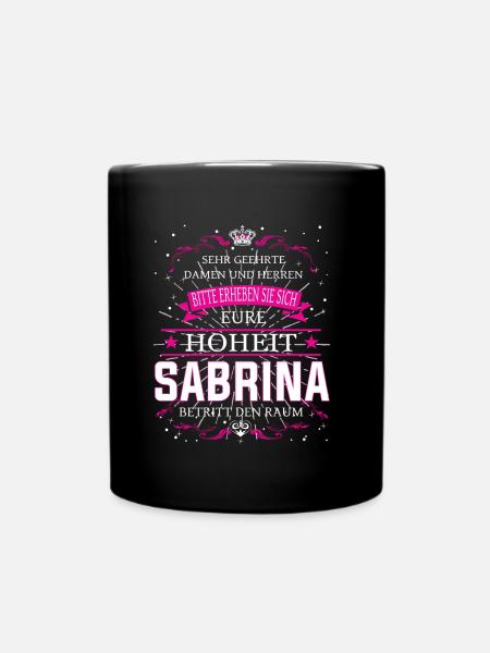Eure Hoheit Sabrina betritt den Raum - Tasse einfarbig - Schwarz