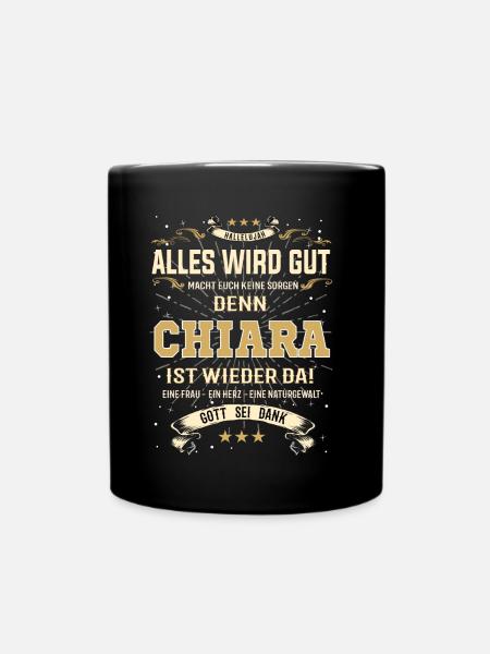 Alles wird gut, denn Chiara ist wieder da - Tasse einfarbig - Schwarz