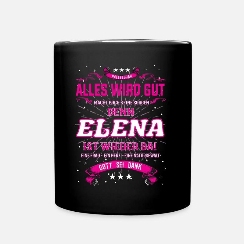 Alles wird gut, denn Elena ist wieder da - Tasse einfarbig - Schwarz