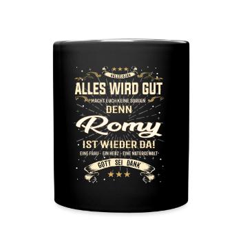 Alles wird gut, denn Romy ist wieder da - Tasse einfarbig - Schwarz - Vorne
