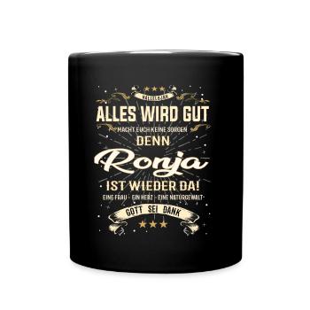 Alles wird gut, denn Ronja ist wieder da - Tasse einfarbig - Schwarz - Vorne