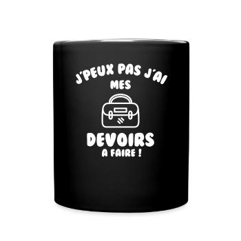 J’peux pas j’ai mes devoirs à faire - Mug uni - noir - Devant