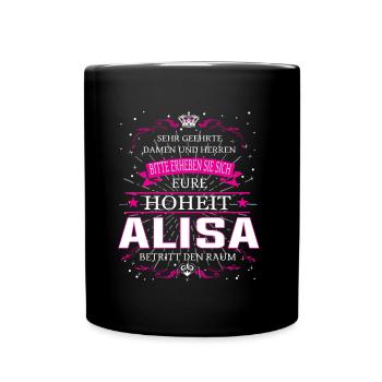Eure Hoheit Alisa betritt den Raum - Tasse einfarbig - Schwarz - Vorne