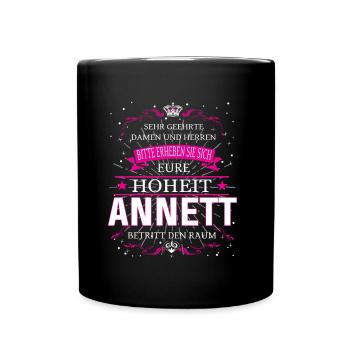 Eure Hoheit Annett betritt den Raum - Tasse einfarbig - Schwarz - Vorne