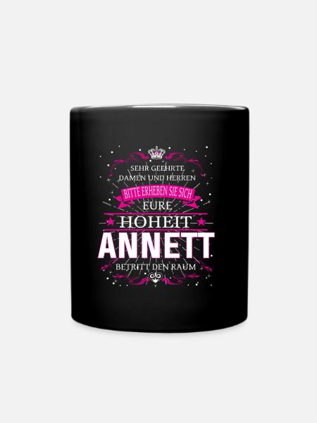 Eure Hoheit Annett betritt den Raum - Tasse einfarbig - Schwarz