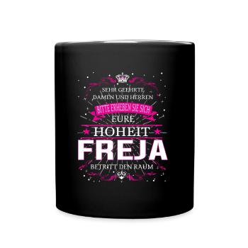 Eure Hoheit Freja betritt den Raum - Tasse einfarbig - Schwarz - Vorne