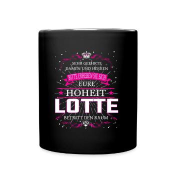 Eure Hoheit Lotte betritt den Raum - Tasse einfarbig - Schwarz - Vorne