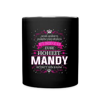 Eure Hoheit Mandy betritt den Raum - Tasse einfarbig - Schwarz - Vorne