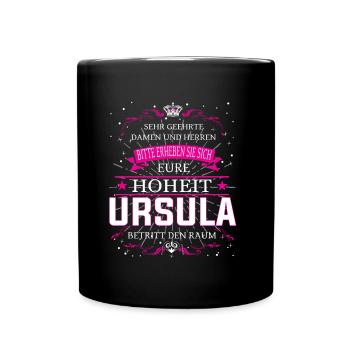 Eure Hoheit Ursula betritt den Raum - Tasse einfarbig - Schwarz - Vorne
